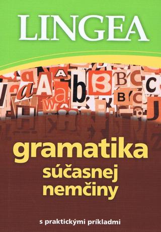 Kniha: LINGEA-Gramatika súčasnej nemčiny s prakt. príkl.-3.vyd. - s praktickými príkladmi - 3. vydanie