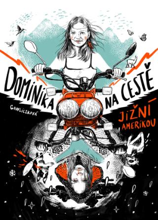 Kniha: Dominika na cestě Jižní Amerikou - 1. vydanie - Dominika Gawliczková