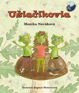 Kniha: Ušiačikovia - 1. vydanie - Monika Nováková