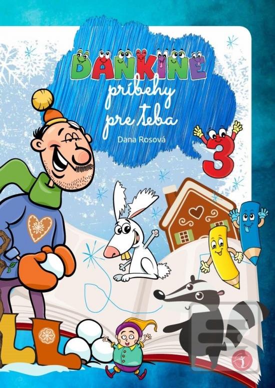 Kniha: Dankine príbehy pre teba 3 - 1. vydanie - Dana Rosová