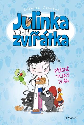 Kniha: Julinka a její zvířátka – Přísně tajný plán - 2. vydanie - Rebecca Johnson