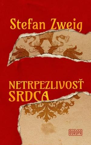Kniha: Netrpezlivosť srdca - Stefan Zweig