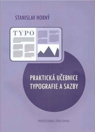 Kniha: Praktická učebnice typografie a sazby - 1. vydanie - Stanislav Horný