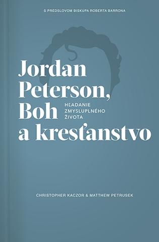 Kniha: Jordan Peterson, Boh a kresťanstvo - Hľadanie zmysluplného života - Christopfer Kaczor