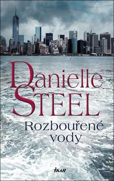 Kniha: Rozbouřené vody - 1. vydanie - Danielle Steel