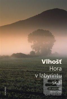 Kniha: Vlhošť - Hora v labyrintu skal - 1. vydanie - Jiří Adamovič