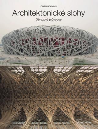 Kniha: Architektonické slohy - Obrazový průvodce - 1. vydanie - Owen Hopkins