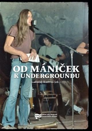 Kniha: Od mániček k undergroundu - Ladislav Kudrna