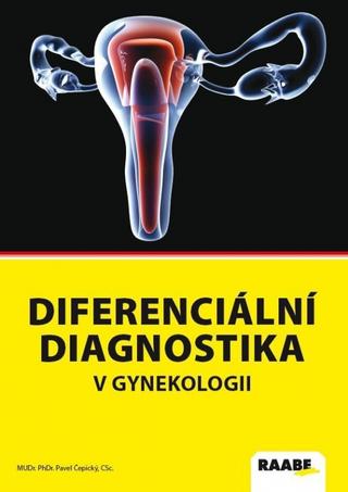 Kniha: Diferenciální diagnostika v gynekologii - 1. vydanie - Pavel Čepický