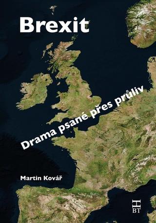 Kniha: Brexit Drama psané přes průliv - 1. vydanie - Martin Kovář