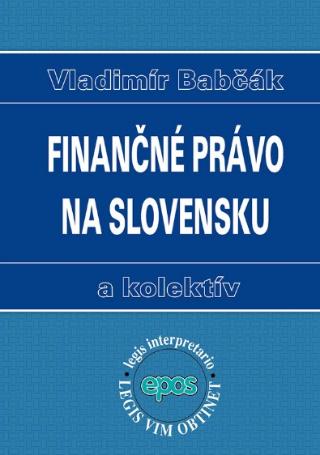 Kniha: Finančné právo na Slovensku - Vladimír Babčák