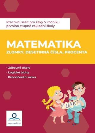 Kniha: Pracovní sešit Matematika 6 Zlomky, desetinná čísla, procenta - Monika Salvová; Jana Dolejšová