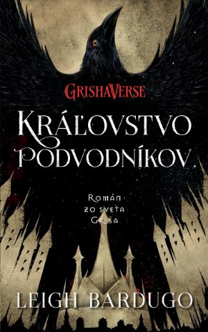 Kniha: Kráľovstvo podvodníkov - Vrania šestka 2 - Leigh Bardugo