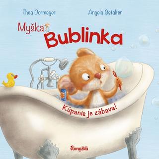 Kniha: Myška Bublinka: Kúpanie je zábava! - 1. vydanie - Thea Dormeyere, Angela Gstalter