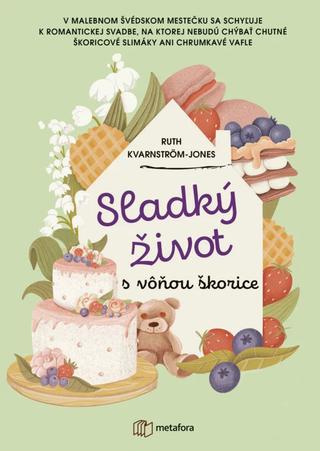 Kniha: Sladký život s vôňou škorice - Ruth Kvarnström-Jones