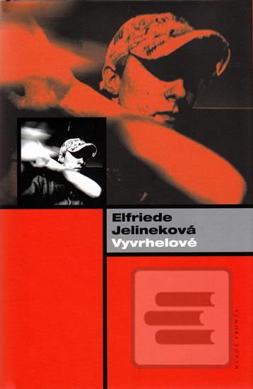 Kniha: Vyvrhelové - Temná vize dospívání - Elfriede Jelineková