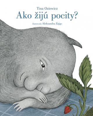 Kniha: Ako žijú pocity? - 1. vydanie - Tina Oziewicz, Aleksandra Zając