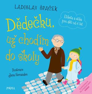 Kniha: Dědečku, už chodím do školy - 2. vydanie - Ladislav Špaček