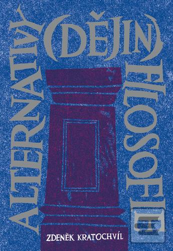 Kniha: Alternativy (dějin) filosofie - 1. vydanie - Zdeněk Kratochvíl