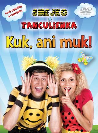 DVD: Smejko a Tanculienka: Kuk, ani muk! DVD - nové pesničky a rozprávky - kolektiv autorov
