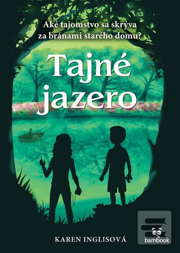Kniha: Tajné jazero - Karen Inglisová
