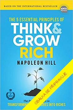 Kniha: 5 základních principů z Myslete velkoryse - Jak převést vaše přání v bohatství, praktické kroky - 1. vydanie - Napoleon Hill