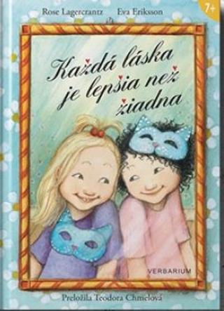 Kniha: Každá láska je lepšia ako žiadna - 1. vydanie - Rose Lagercrantz, Eva Eriksson
