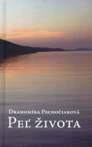 Kniha: Peľ života - 1. vydanie - Drahomíra Pechočiaková