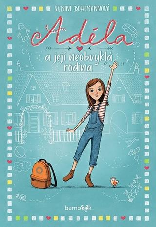 Kniha: Adéla a její neobvyklá rodina - 1. vydanie - Sabine Bohlmannová