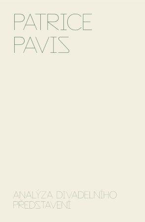 Kniha: Analýza divadelního představení - Patrice Pavis