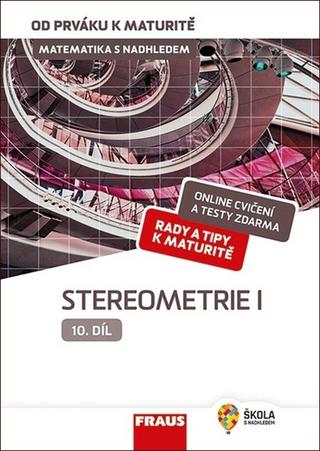 Kniha: Matematika s nadhledem od prváku k maturitě 10 Stereometrie I - Hybridní učebnice - 1. vydanie - Eva Pomykalová