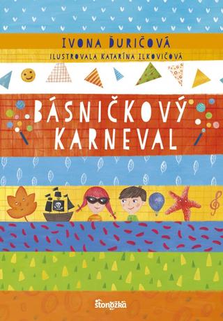 Kniha: Básničkový karneval - 1. vydanie - Ivona Ďuričová, Katarína Ilkovičová