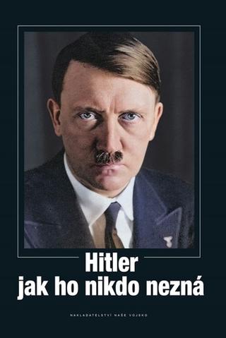 Kniha: Hitler jak ho nikdo nezná - Heinrich Hoffmann