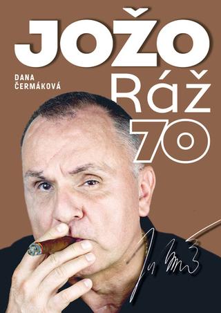 Kniha: Jožo Ráž 70 - Zázrak fotbalu - Dana Čermáková, Petr Čermák