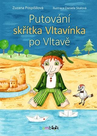 Kniha: Putování skřítka Vltavínka po Vltavě - 1. vydanie - Zuzana Pospíšilová