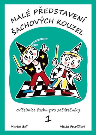 Kniha: Malé představení šachových kouzel 1.díl - cvičebnice šachu pro začátečníky - Vlasta Pospíšilová
