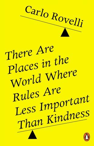 Kniha: There Are Places in the World Where Rules Are Less Important Than Kindness - Carlo Rovelli