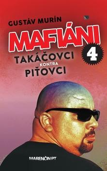 Kniha: Mafiáni 4 Takáčovci kontra Piťovci - Mafiáni 4 - Gustáv Murín