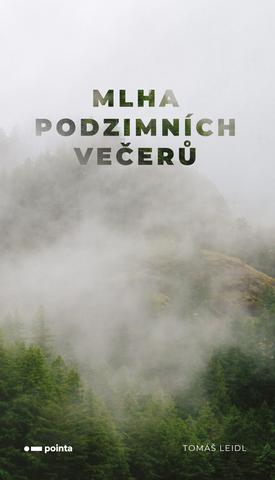 Kniha: Mlha podzimních večerů - 1. vydanie - Tomáš Leidl