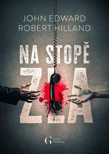 Kniha: Na stopě zla - Robert Hilland; John Edward