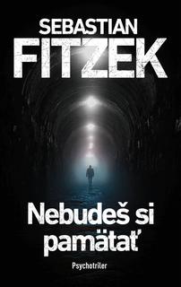 Kniha: Nebudeš si pamätať - 1. vydanie - Sebastian Fitzek