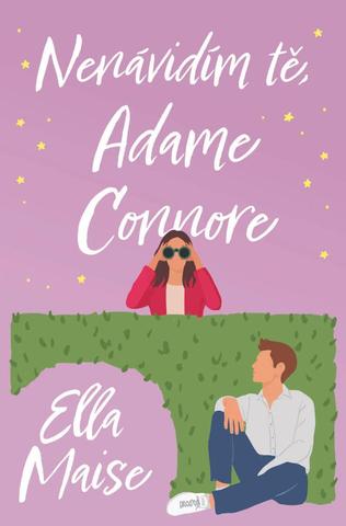 Kniha: Nenávidím tě, Adame Connore - 1. vydanie - Ella Maise