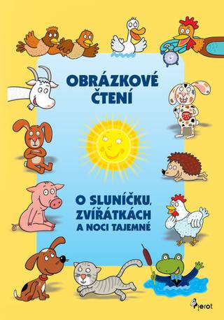 Kniha: Obrázkové čtení O Sluníčku, zvířátkách a noci tajemné - 1. vydanie