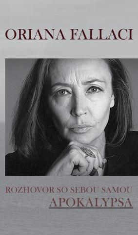 Kniha: Rozhovor so sebou samou. Apokalypsa - Oriana Fallaci