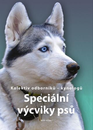 Kniha: Speciální výcviky psů - 1. vydanie - kolektiv