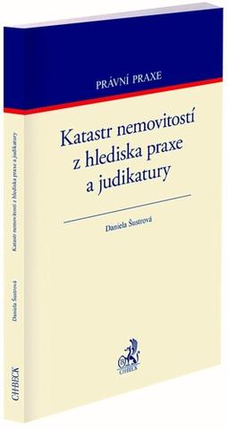 Kniha: Katastr nemovitostí z hlediska praxe a judikatury - Daniela Šustrová