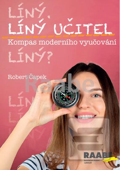Kniha: Líný učitel - Kompas moderního učitele - 1. vydanie - Robert Čapek