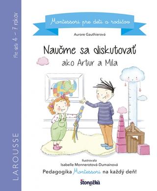 Kniha: Naučme sa diskutovať ako Artur a Mila - 1. vydanie - Aurore Gauthierová, Isabelle Monnerotová