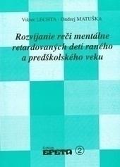 Kniha: Rozvíjanie reči mentálne retardovaných detí raného a predškolského veku - Antonín Dvořák