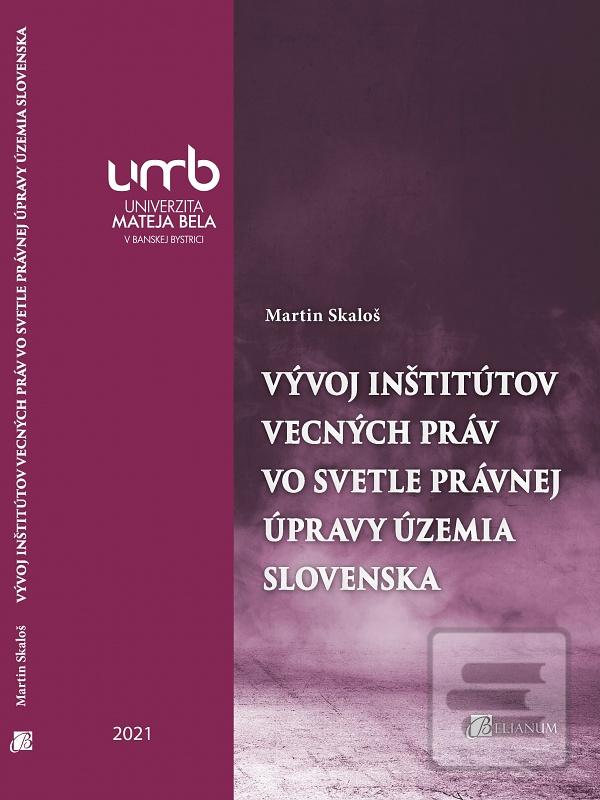 Vývoj inštitútov vecných… (doc. JUDr. PhDr. Martin Skaloš, PhD.)